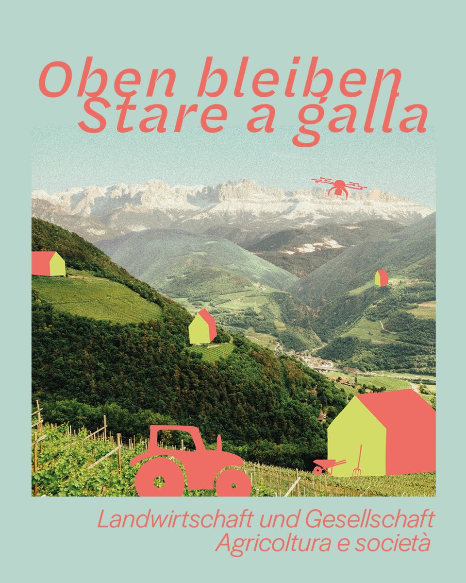 Oben bleiben: Landwirtschaft und Gesellschaft –      Stare a galla: Agricoltura e società