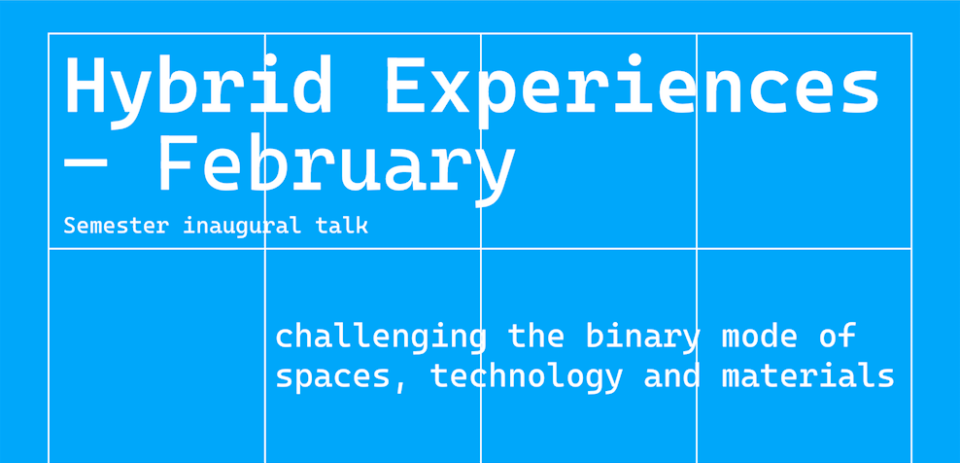 Semester Inaugural Talk »Hybrid Experiences«, Feb 28th, 4.30pm, Unibz & MS Teams