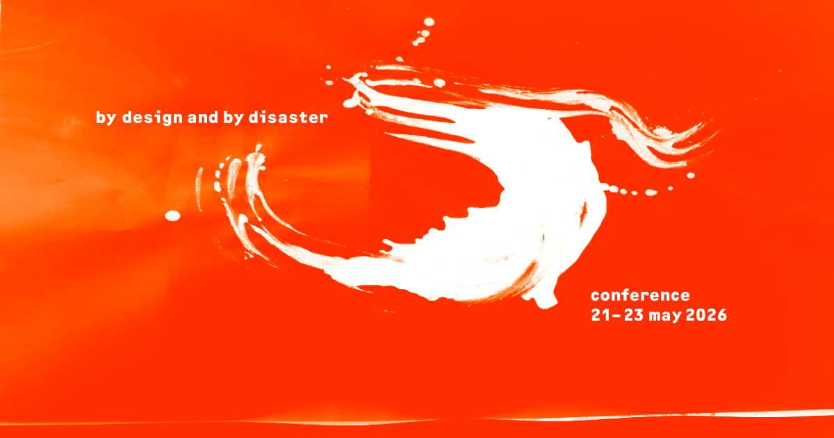 By Design and by Disaster Conference 2026