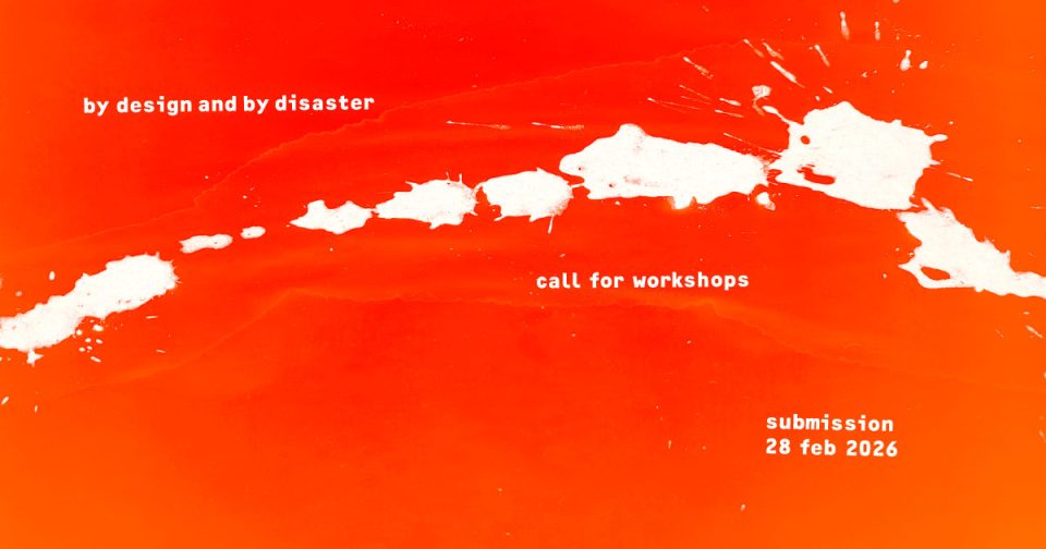 Call for Workshops: By Design and by Disaster 2026