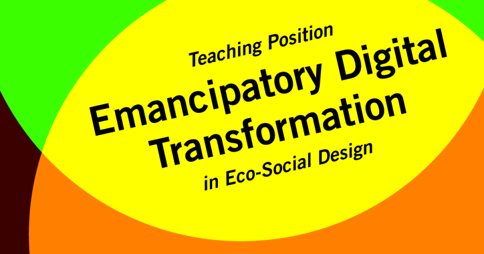 Teaching Position ‘Emancipatory Digital Transformation’ in Eco-Social Design