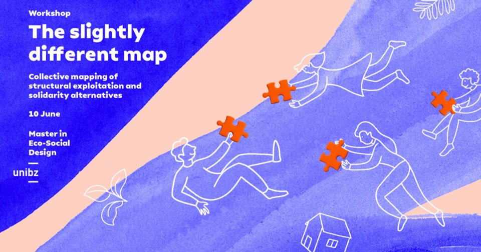 10 June 💥 Workshop: The slightly different map: Collective mapping of structural exploitation and solidarity alternatives