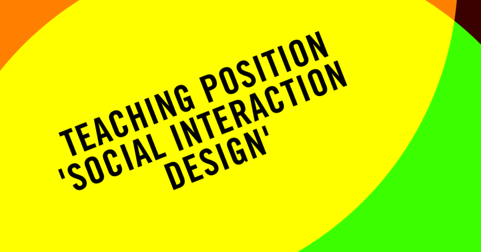 Teaching Position: ‘Social Interaction Design’