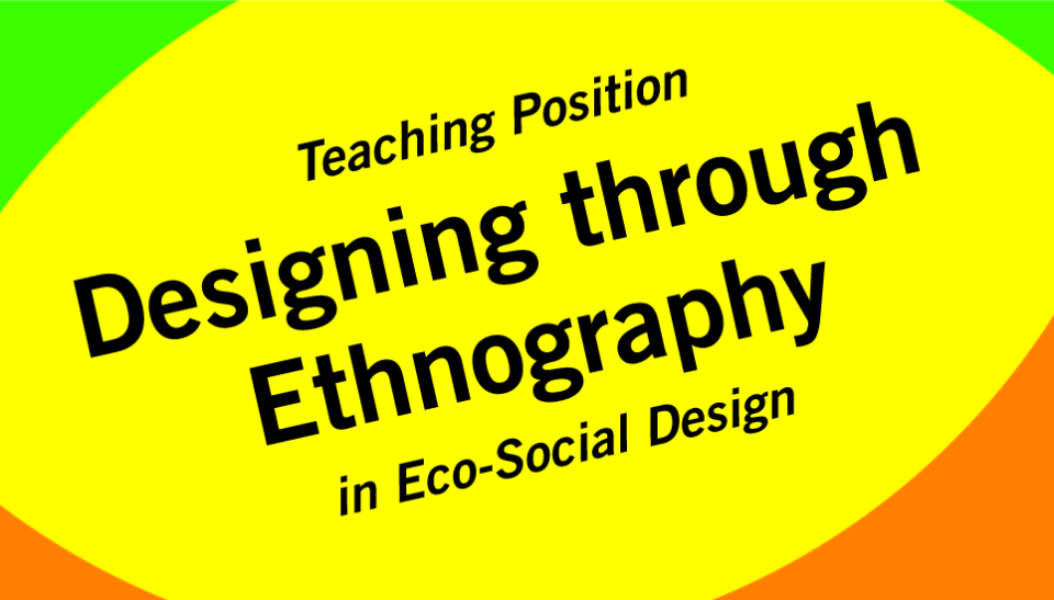 Teaching Position ‘Designing through ethnography’ in Eco-Social Design