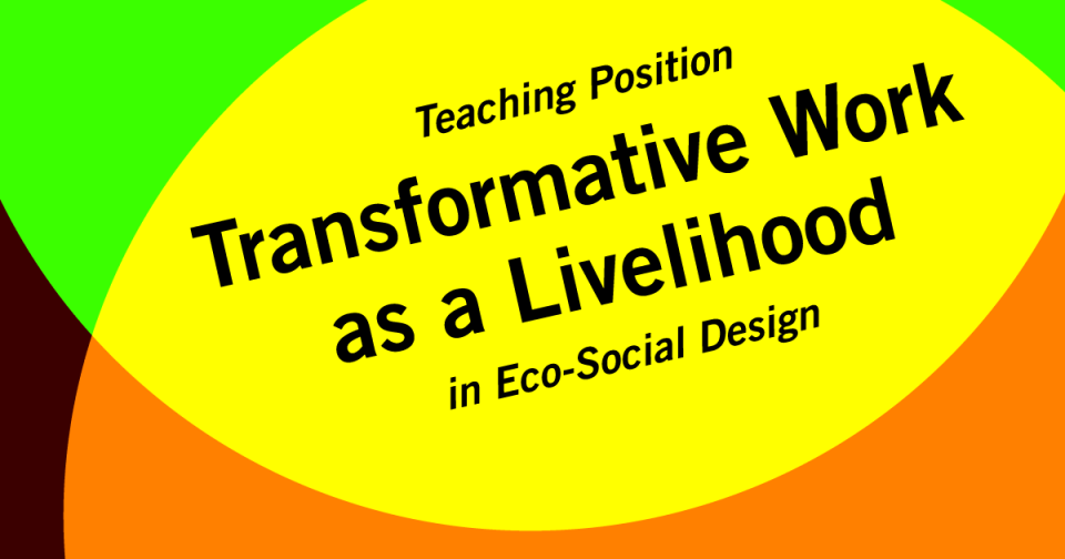 Teaching Position ‘Transformative Work as a Livelihood’ in Eco-Social Design