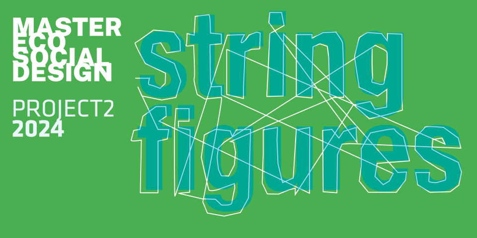 MA Eco-Social Design → Project 2: String Figures